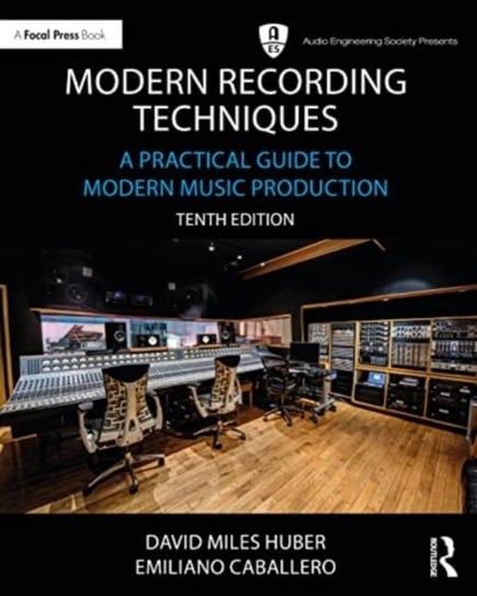 Modern Recording Techniques: A Practical Guide to Modern Music Production Opracowanie zbiorowe