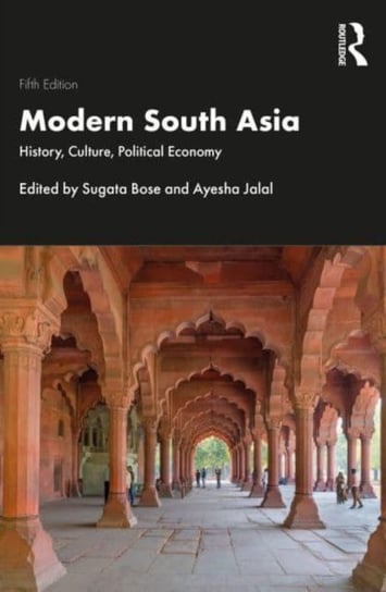 Modern South Asia: History, Culture, Political Economy Sugata Bose