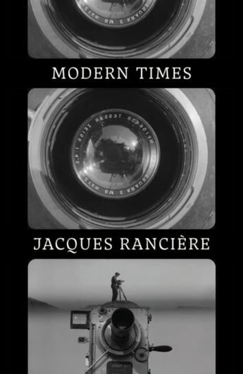 Modern Times: Temporality in Art and Politics Ranciere Jacques