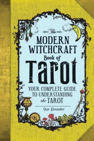 Modern Witchcraft Book of Tarot Alexander Skye