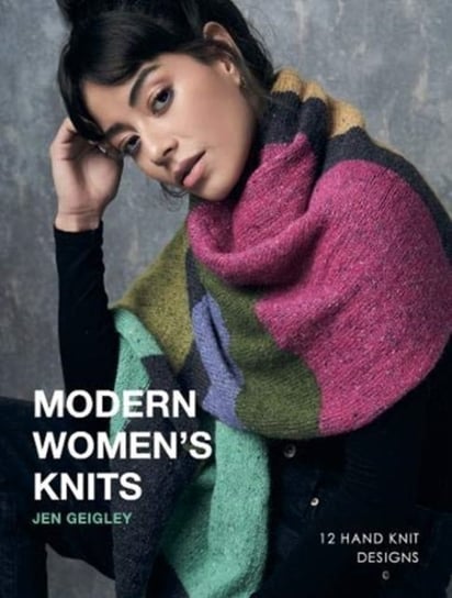 Modern Womens Knits: 12 Hand Knit Designs Opracowanie zbiorowe