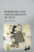 Modernism and the Materiality of Texts Amiran Eyal