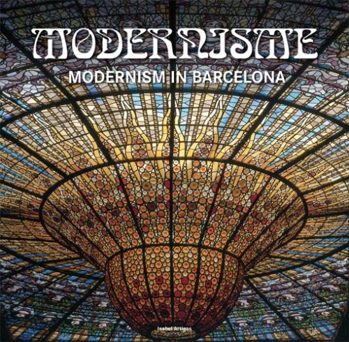 Modernisme. Modernism in Barcelona Opracowanie zbiorowe
