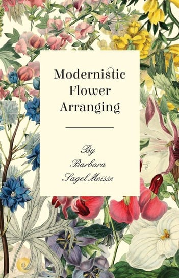 Modernistic Flower Arranging Meisse Barbara Sagel