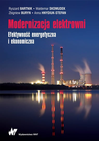 Modernizacja elektrowni Bartnik Ryszard, Skomudek Waldemar, Buryn Zbigniew, Hnydiuk-Stefan Anna