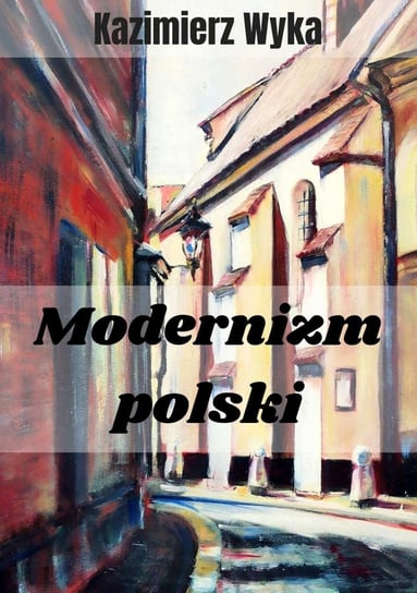 Modernizm polski Wyka Kazimierz