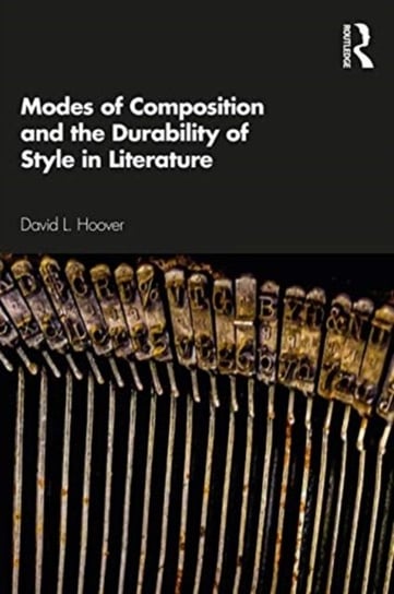 Modes of Composition and the Durability of Style in Literature David L. Hoover