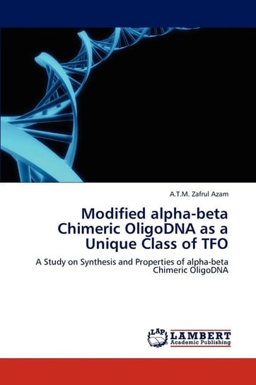 Modified Alpha-Beta Chimeric Oligodna as a Unique Class of Tfo Azam A. T. M. Zafrul