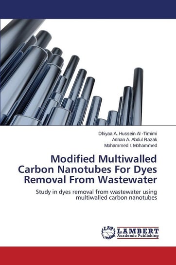 Modified Multiwalled Carbon Nanotubes for Dyes Removal from Wastewater Al -Timimi Dhiyaa a. Hussein