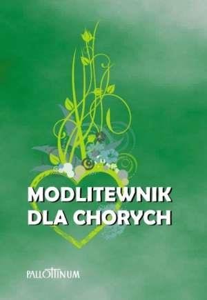 Modlitewnik dla chorych. Przyjdę i uzdrowię Go Pallottinum