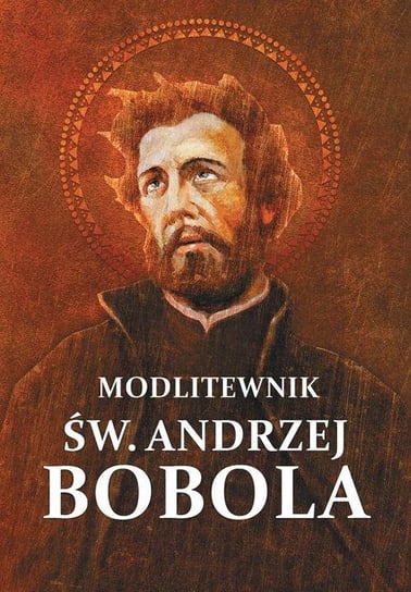 Modlitewnik św. Andrzej Bobola Wielek Marta
