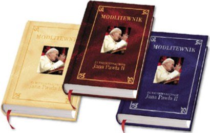 Modlitewnik za wstawiennictwem Jana Pawła II Opracowanie zbiorowe
