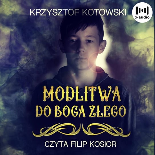 Modlitwa do Boga Złego Kotowski Krzysztof