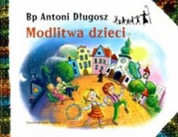 Modlitwa dzieci Długosz Antoni