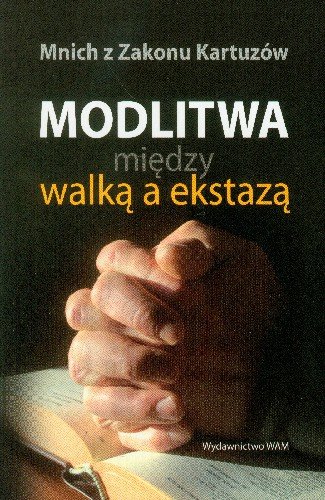 Modlitwa Między Walką a Ekstazą Opracowanie zbiorowe