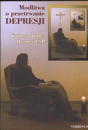 Modlitwa o przetrwanie depresji Hermes Kathryn