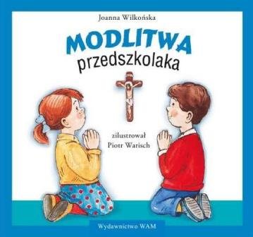 Modlitwa przedszkolaka Wilkońska Joanna