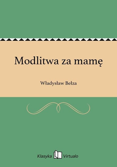 Modlitwa za mamę Bełza Władysław