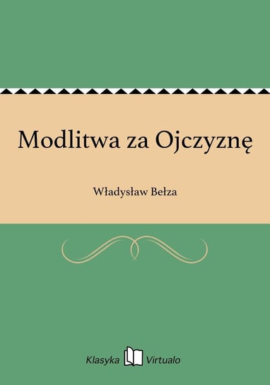 Modlitwa za Ojczyznę Bełza Władysław