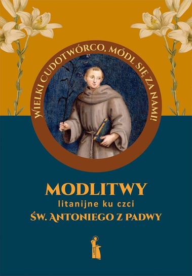 Modlitwy litanijne ku czci św. Antoniego z Padwy Myrcha-Kamińska Małgorzata