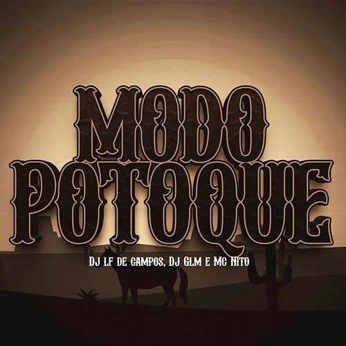 MODO POTOQUE DJ Glm & MC Nito, DJ LF DE CAMPOS