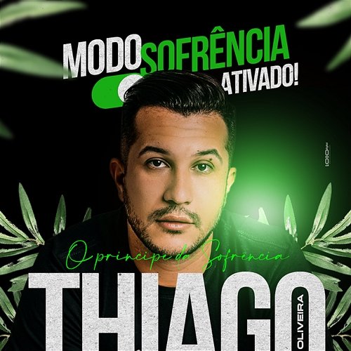 Modo Sofrência Ativado! Thiago Oliveira - O Príncipe da Sofrência