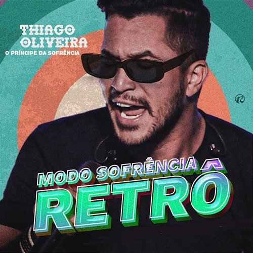 Modo Sofrência Retrô Thiago Oliveira - O Príncipe da Sofrência
