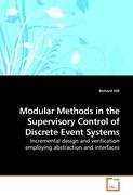 Modular Methods in the Supervisory Control of Discrete Event Systems Hill Richard