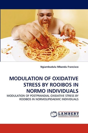 MODULATION OF OXIDATIVE STRESS BY ROOIBOS IN NORMO INDIVIDUALS Francisco Ngiambudulu  Mbandu