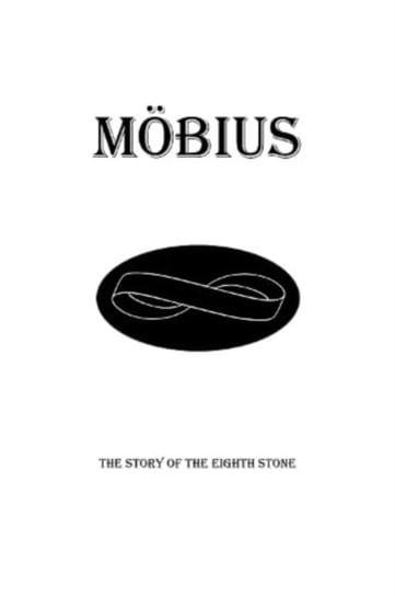 Moebius: The Story of the Eighth Stone Emmanuel C Lachlan Publishing