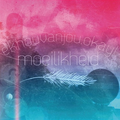 Moeilikheid Ekhouvanjou, okay!
