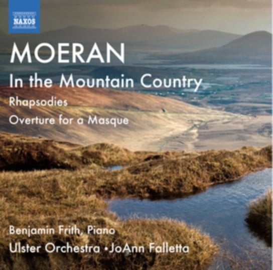 Moeran: In the Mountain Country/Rhapsodies/Overture for a Masque Naxos