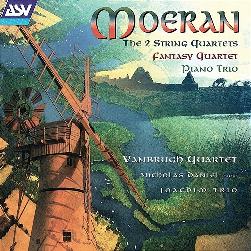 Moeran: The 2 String Quartets; Fantasy-Quartet; Piano Trio The Vanbrugh Quartet, Nicholas Daniel, Joachim Piano Trio