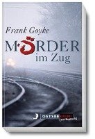 Mörder im Zug Goyke Frank