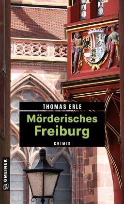Mörderisches Freiburg Erle Thomas