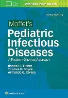 Moffet's Pediatric Infectious Diseases Fisher Randall G., Boyce Thomas G., Correa Armando G.