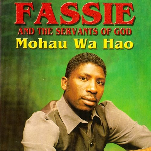 Mohau Wa Hau Fassie And the The Servants of God