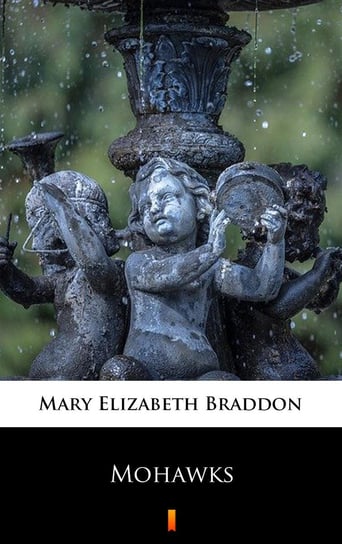 Mohawks Braddon Mary Elizabeth