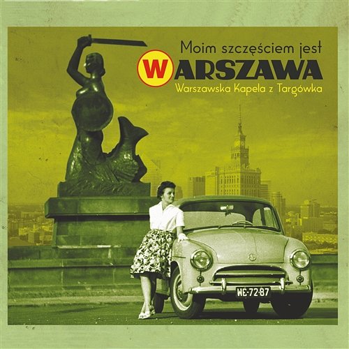 Moim szczęściem jest Warszawa Warszawska Kapela Z Targówka
