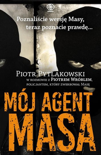 Mój agent Masa Pytlakowski Piotr, Wróbel Piotr