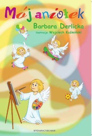 Mój aniołek Derlicka Barbara
