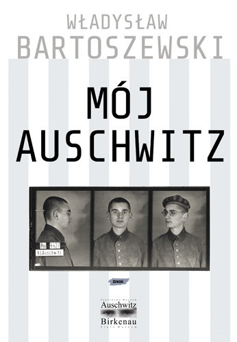 Mój Auschwitz Bartoszewski Władysław