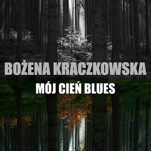 Mój Cień Blues Bożena Kraczkowska