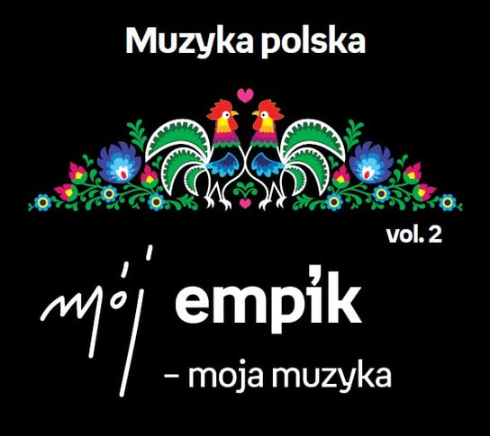 Mój Empik - moja muzyka: Muzyka polska. Volume 2 Various Artists