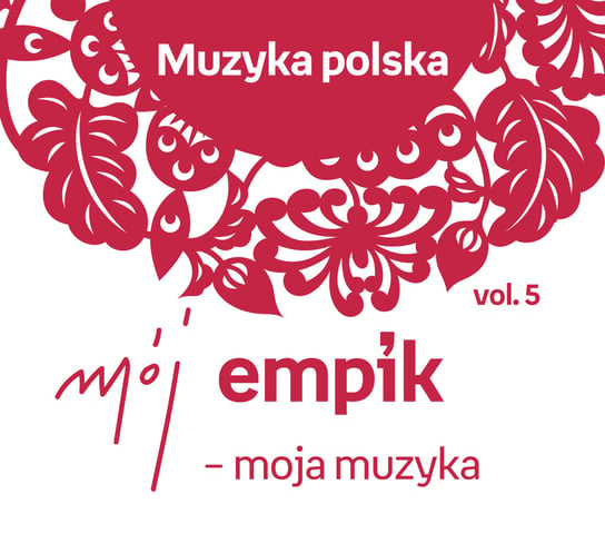 Mój Empik – moja muzyka: Muzyka polska. Volume 5 Various Artists
