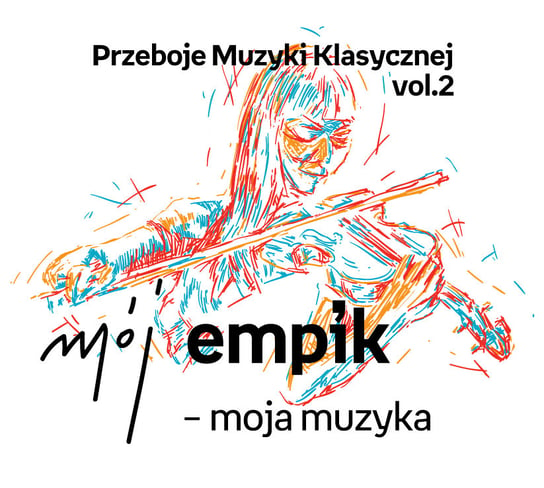 Mój Empik - moja muzyka: Przeboje muzyki klasycznej. Volume 2 Various Artists