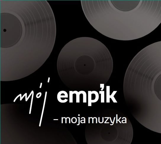 Mój Empik - moja muzyka. Volume 1 Various Artists