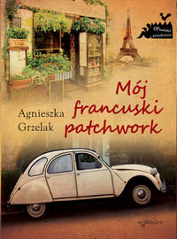 Mój francuski patchwork Grzelak Agnieszka