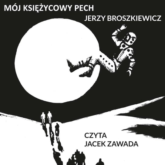 Mój księżycowy pech Broszkiewicz Jerzy