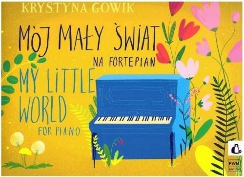 Mój mały świat na fortepian PWM Polskie Wydawnictwo Muzyczne